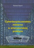 Okładka książki Cyberbezpieczeństwo militarne w amerykańskiej praktyce