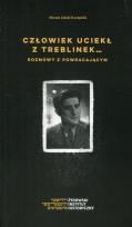 Okładka książki Człowiek uciekł z Treblinek Rozmowy z powraca