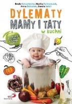 Okładka książki Dylematy mamy i taty w kuchni. Poradnik zdrowego żywienia dzieci