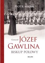 Okładka książki Generał Józef Gawlina. Biskup polowy