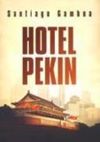 Okładka książki Hotel Pekin - Santiago Gamboa