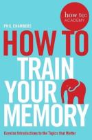 Okładka książki How To Train Your Memory