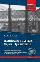 Okładka książki Internowani na Dolnym Śląsku i Opolszczyźnie