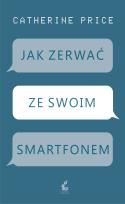 Okładka książki Jak zerwać ze swoim smartfonem