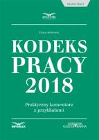 Okładka książki Kodeks Pracy 2018 Praktyczny komentarz z przykładami
