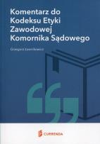 Okładka książki Komentarz do Kodeksu Etyki Zawodowej Komornika Sądowego