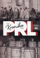 Okładka książki Kronika PRL 1944-1989 Tom 40 Kultowe marki