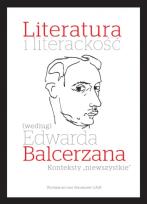Okładka książki Literatura i literackość (według) Edwarda Balcerzana. Konteksty „niewszystkie”