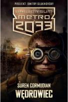 Okładka książki Metro 2033. Uniwersum - Wędrowiec