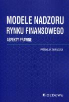 Okładka książki Modele nadzoru rynku finansowego. Aspekty prawne