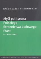 Okładka książki Myśl polityczna Polskiego Stronnictwa Ludowego Piast 1913/14-1931