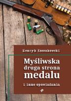 Okładka książki Myśliwska druga strona medalu i inne opowiadania
