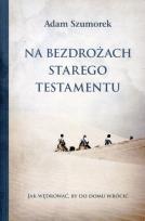Okładka książki Na bezdrożach Starego Testamentu