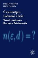 Okładka książki O matematyce, złożoności i życiu