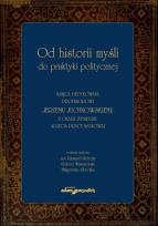 Okładka książki Od historii myśli do praktyki politycznej Księga dedykowana profesorowi Jerzemu Juchnowskiemu z oka