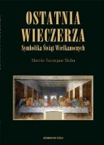 Okładka książki Ostatnia wieczerza. Symbolika Świąt Wielkanocnych
