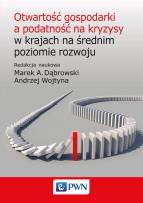 Okładka książki Otwartość gospodarki a podatność na kryzysy w krajach na średnim poziomie rozwoju