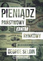 Okładka książki Pieniądz - państwowy kontra rynkowy