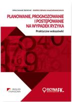 Okładka książki Planowanie prognozowanie  i postępowanie na wypadek ryzyka. Praktyczne wskazówki