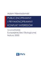 Okładka książki Publicznoprawny i prywatnoprawny konflikt interesów na przykładzie Europejskiej Sieci Ekologicznej Natura 2000