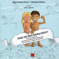 Okładka książki Skąd się (nie) biorą dzieci?