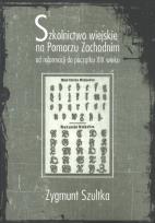 Okładka książki Szkolnictwo wiejskie na Pomorzu Zachodnim