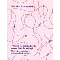 Okładka książki Taniec w sprzężeniu nauk i technologii