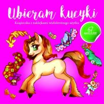Okładka książki Ubieram kucyki. Ubieram zwierzątka