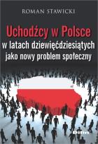 Okładka książki Uchodźcy w Polsce w latach dziewięćdziesiątych jako nowy problem społeczny