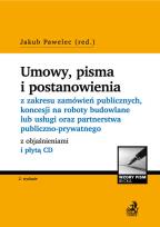 Okładka książki Umowy, pisma i postanowienia z zakresu zamówień publicznych, koncesji na roboty budowlane lub usługi oraz partnerstwa publiczno-prywatnego