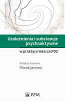 Opakowanie Uzależnienia i substancje psychoaktywne w praktyce lekarza POZ