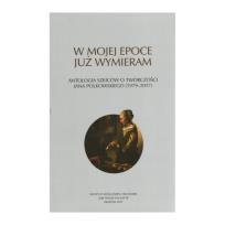 Okładka książki W mojej epoce już wymieram Antologia szkiców o twórczości J. Polkowskiego