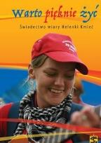 Opakowanie Warto pięknie żyć.Świadectwo wiary Helenki Kmieć