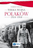 Okładka książki Wielka wojna Polaków 1914-1918