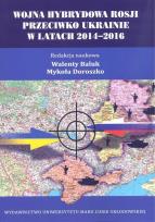 Okładka książki Wojna hybrydowa Rosji przeciwko Ukrainie w latach 2014-2016