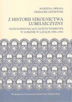 Okładka książki Z historii szkolnictwa Lubelszczyzny. Ogólnokształcące Liceum Wojskowe w Lublinie w latach 1985-1992