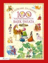 Okładka książki Za górami, za lasami. 100 najpiękniejszych bajek świata