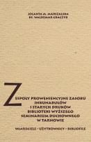 Okładka książki Zespoły proweniencyjne zasobu inkunabułów i starych druków biblioteki WSD w Tarnowie