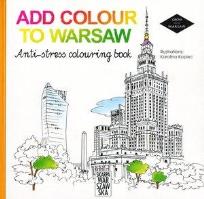 Okładka książki Add colour to Warsaw. Anti-stress colouring book