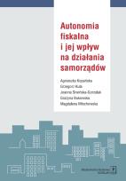 Okładka książki Autonomia fiskalna i jej wpływ na działania samorządów