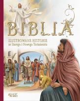 Okładka książki Biblia. Ilustrowane historie ze ST i NT