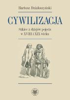 Okładka książki Cywilizacja Szkice z dziejów pojęcia w XVIII i XIX wieku