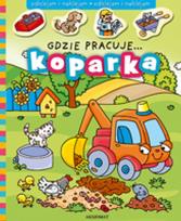 Okładka książki Gdzie pracuje... Koparka.