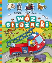 Okładka książki Gdzie pracuje... Wóz strażacki.