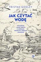 Okładka książki Jak czytać wodę. Wskazówki i znaki...