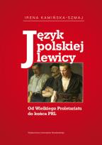 Okładka książki Język polskiej lewicy Od Wielkiego Proletariatu do końca PRL