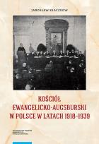 Okładka książki Kościół Ewangelicko-Augsburski w Polsce w latach 1918-1939