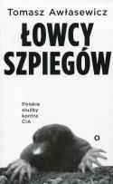 Okładka książki Łowcy szpiegów. Polskie służby kontra CIA
