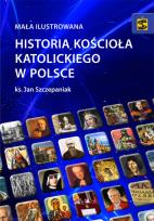 Okładka książki Mała ilustrowana historia Kościoła katolickiego w Polsce