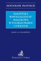 Okładka książki Małżeńska współzależność majątkowa w polskim prawie cywilnym